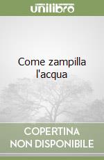 Come zampilla l'acqua libro