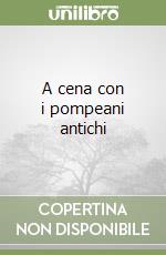 A cena con i pompeani antichi libro