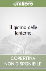 Il giorno delle lanterne libro