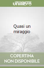 Quasi un miraggio libro