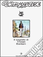 Corto Maltese. Il segreto di Tristan Bantam libro