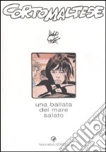 Corto Maltese. Una ballata del mare salato libro