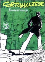 Corto Maltese. Favola di Venezia libro