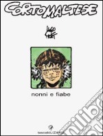 Corto Maltese. Nonni e fiabe