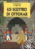 Le avventure di Tintin. Lo scettro di Ottokar libro