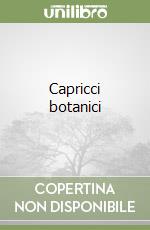 Capricci botanici