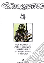 Corto Maltese. Nel nome di Allah misericordioso e compassionevole libro