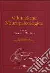 Valutazione neuropsicologica: teoria e pratica libro