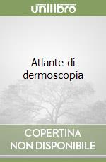 Atlante di dermoscopia libro