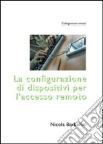 La configurazione di dispositivi per l'accesso remoto libro