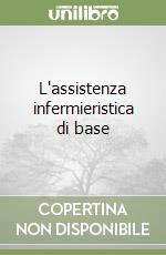 L'assistenza infermieristica di base libro