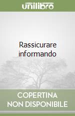 Rassicurare informando libro