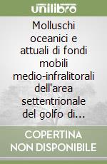 Molluschi oceanici e attuali di fondi mobili medio-infralitorali dell'area settentrionale del golfo di Tailandia: Scaphopoda, Gastropoda, aggiunte ai Bivalvia libro
