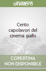 Cento capolavori del cinema giallo