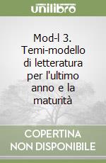 Mod-l 3. Temi-modello di letteratura per l'ultimo anno e la maturità libro