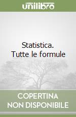 Statistica. Tutte le formule libro