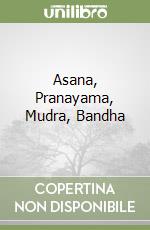 Asana, Pranayama, Mudra, Bandha libro