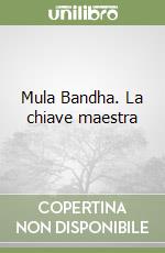 Mula Bandha. La chiave maestra