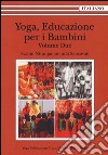 Yoga, educazione per i bambini. Vol. 2 libro