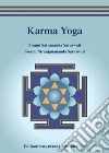 Karma yoga libro di Saraswati Satyananda Swami Saraswati Niranjanananda Swami
