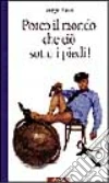 Porco il mondo che ciò sotto i piedi libro