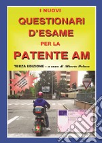 I nuovi questionari di esame per la patente AM libro