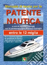 Manuale di teoria per la patente nautica. Entro le 12 miglia libro