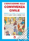 Educazione alla convivenza civile. Manuale di educazione e sicurezza stradale. Per la Scuola media (L') libro