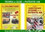 Patente AM. Il ciclomotore. Manuale di educazione stradale e di convivenza civile per la soluzione ragionata dei questionari d'esame-I nuovi questionari di esame per la patente AM libro