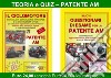 Patente AM. Il ciclomotore. Manuale di educazione stradale e di convivenza civile per la soluzione ragionata dei questionari d'esame-I nuovi questionari di esame per la patente AM libro