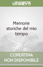 Memorie storiche del mio tempo libro