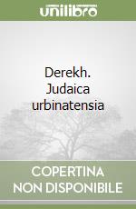 Derekh. Judaica urbinatensia libro