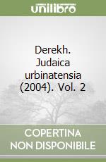 Derekh. Judaica urbinatensia (2004). Vol. 2 libro