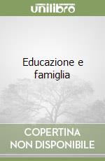 Educazione e famiglia libro