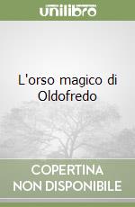 L'orso magico di Oldofredo libro