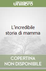 L'incredibile storia di mamma libro