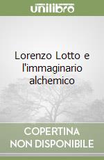 Lorenzo Lotto e l'immaginario alchemico