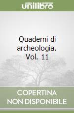 Quaderni di archeologia. Vol. 11