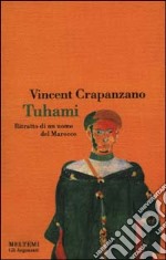 Tuhami. Ritratto di un uomo del Marocco