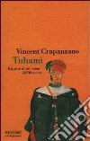 Tuhami. Ritratto di un uomo del Marocco libro