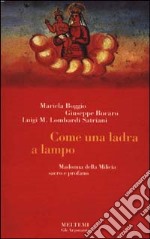 Come una ladra a lampo. Madonna di Altavilla Milicia. Sacro e profano libro