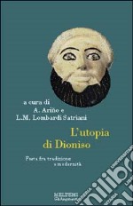 L'utopia di Dioniso. Festa tra modernità e tradizione