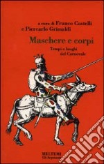 Maschere e corpi. Tempi e luoghi del carnevale