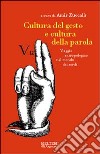Cultura del gesto e cultura della parola. Viaggio antropologico nel mondo dei sordi libro di Zuccalà A. (cur.)