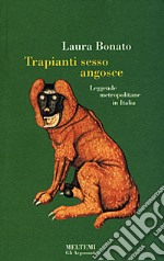 Trapianti, sesso, angosce. Leggende metropolitane in Italia
