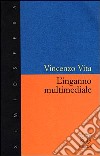 L'inganno multimediale libro