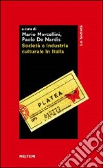 Società e industria culturale in Italia libro