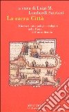 La sacra città. Itinerari antropologico-religiosi nella Roma di fine millennio libro