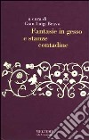 Fantasie in gesso e stanze contadine libro