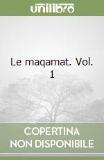 Le maqamat. Vol. 1 libro